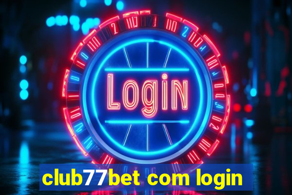 club77bet com login